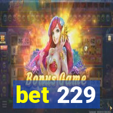 bet 229